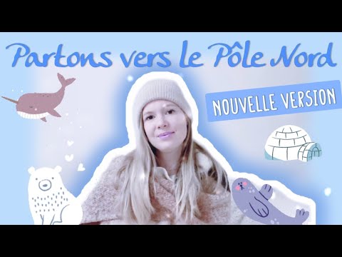 Les comptines de Pauline - Partons vers le Pôle Nord (nouvelle version)