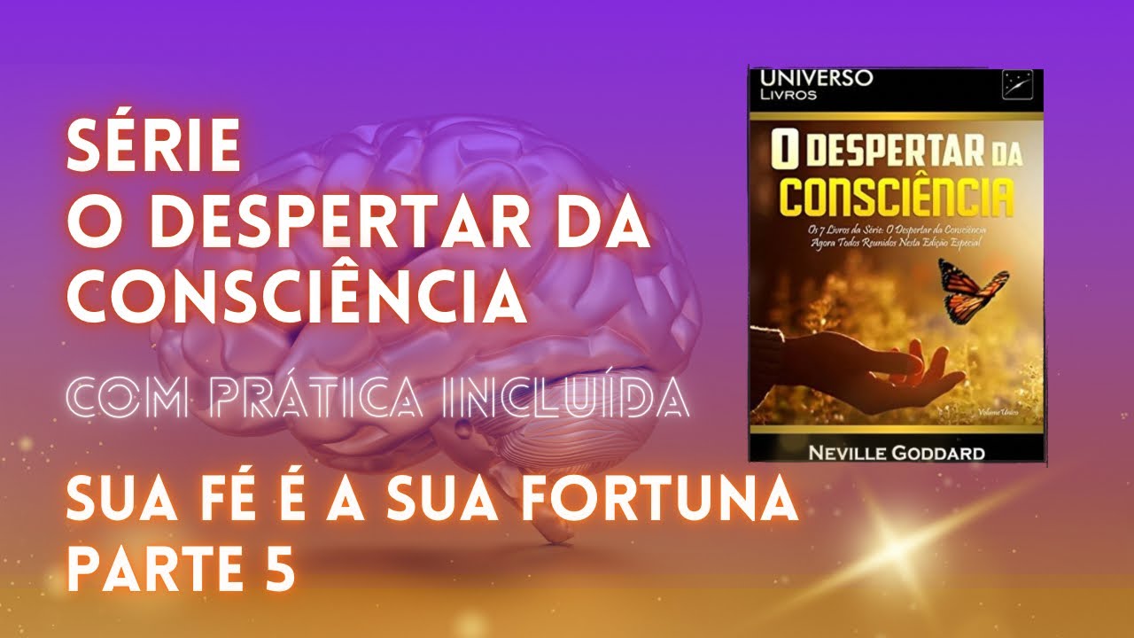 O Despertar da Consciência | Sua fé é a sua Fortuna | Episódio 5