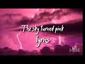 Memba Umra Mai Sariya Jee Laiya Lyrics The Sky Turned Pink Music Is Medicine