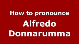 How to pronounce Alfredo Donnarumma