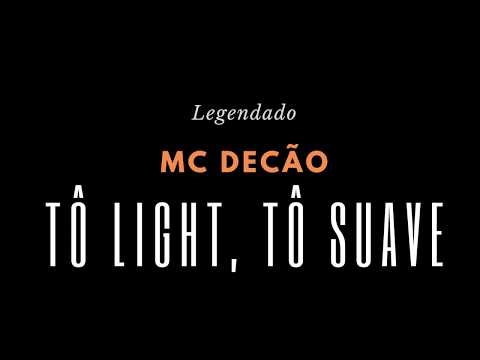Tô Light, Tô Suave - MC Decão (Letra).
