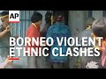 INDONESIA BORNEO VIOLENT ETHNIC CLASHES LATEST