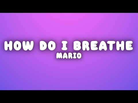 Mario - How Do I Breathe (Lyrics)