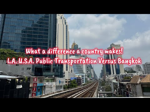 L.A. Metro Get Your Act Together! Riding public transportation in Bangkok Thailand VS. L.A. U.S.A.