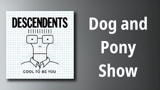 Descendents // Dog and Pony Show