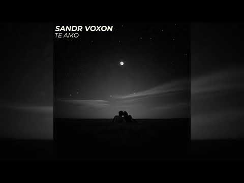 Sandr Voxon - Te Amo