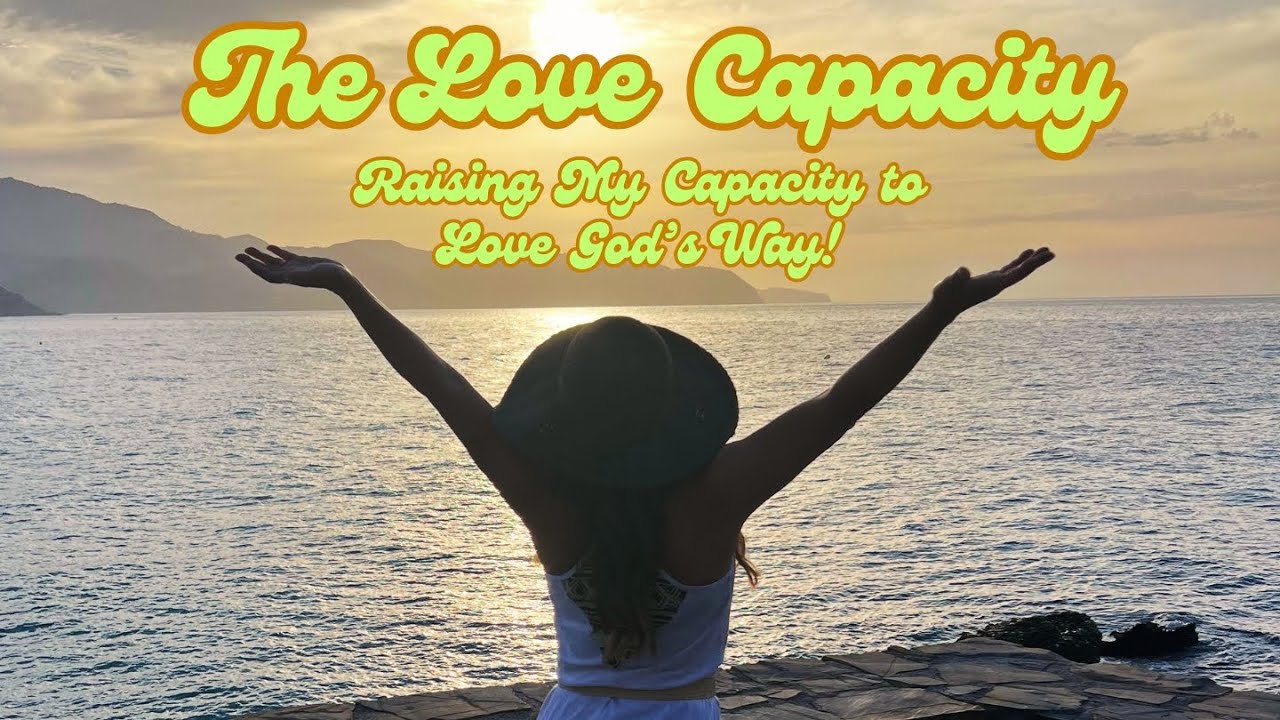 The Love Capacity: Giving Thanks for God's Love