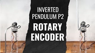 Inverted Pendulum P2: Rotary Encoder to estimate angular position and velocity. STM32 Timer Encoder