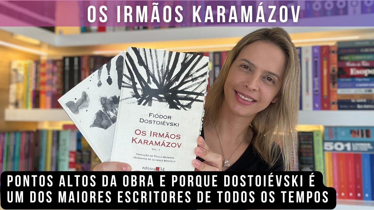 Os Irmãos Karamázov (e porque Dostoiévski é um dos maiores escritores de todos os tempos)
