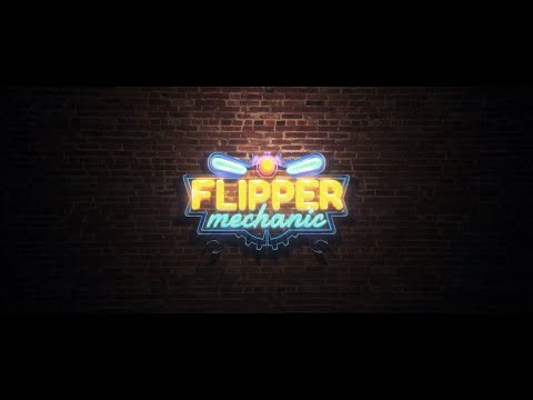 Flipper Mechanic - Cinematic Teaser