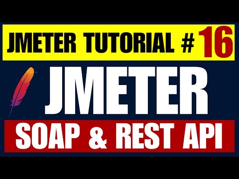 JMeter Tutorial #16 | Performance Testing of SOAP & REST APIs