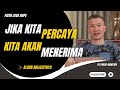 JIKA KITA PERCAYA KITA AKAN MENERIMA Saatteduh Philipmantofa Renungan Gms Gbi Motivasi Fyp