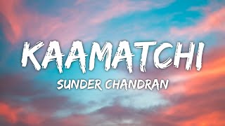 Download lagu Kaamaatchi Lyrics - Sunder Chandran • kamatchi mama sight adikka mp3 Download lagu Kaamaatchi Lyrics - Sunder Chandran • kamatchi mama sight adikka mp3