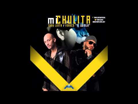 Mi Chulita - Tony Lenta Ft. Franco "EL Gorila"  Prod, By PakyMan & Hitmen (Original)
