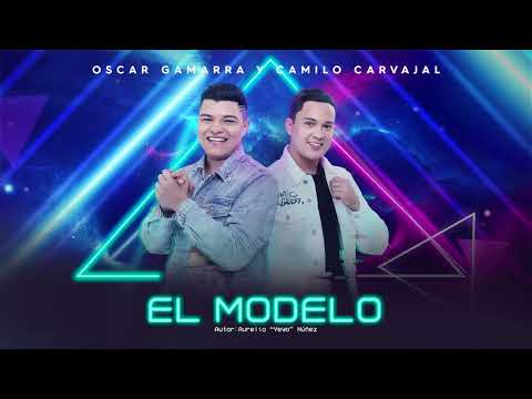 El Modelo - Oscar Gamarra y Camilo Carvajal