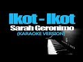 IKOT-IKOT - Sarah Geronimo (KARAOKE VERSION)