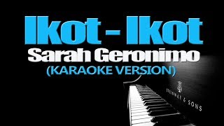 IKOT-IKOT - Sarah Geronimo (KARAOKE VERSION)