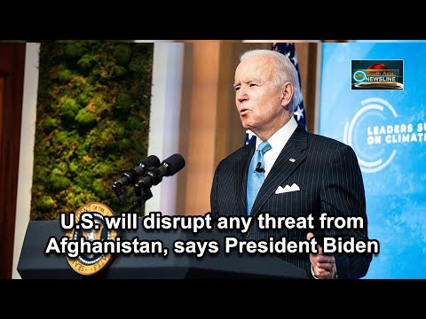 U.S. will disrupt any threat from Afghanistan, says President Biden