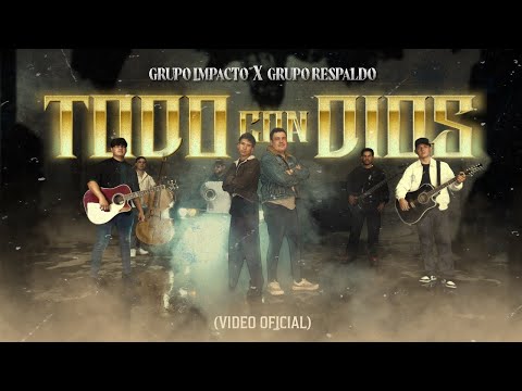 Todo Con Dios - Grupo Impacto Ft. @gruporespaldo (VIDEO OFICIAL)