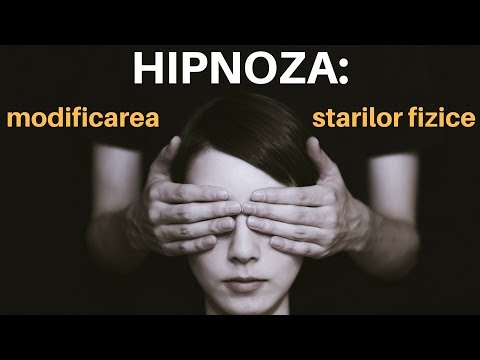 Hipnoza: modificarea starilor fizice