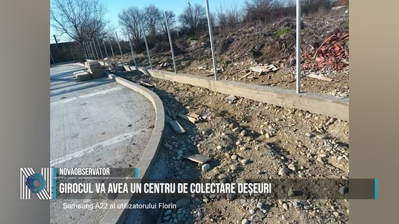 Girocul va avea un Centru de Colectare Deșeuri