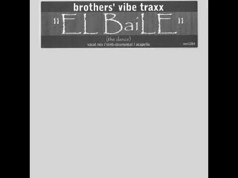 Brothers' Vibe Traxx ‎– El Baile (Vocal Mix)