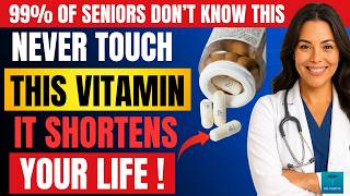 Over 60? 4 Vitamins You Should NEVER Take & 4 You MUST Take Daily (Science Reveals | Dr. Nerita)
