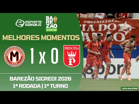 MANAUARA 1 X 0 PRINCESA DO SOLIMÕES | HIGHLIGHTS | 1ST ROUND OF THE BAREZÃO 2026 | 1ST LEG