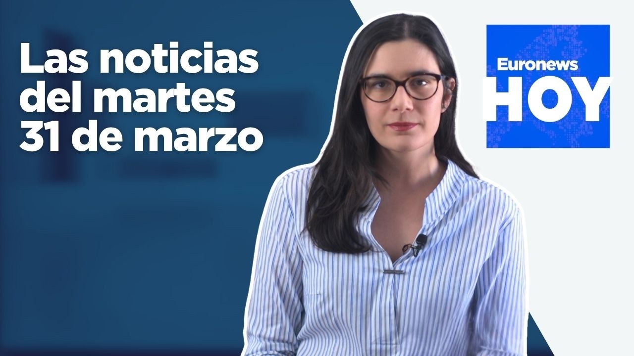 EURONEWS HOY | Las noticias del 31 de marzo: Urgencia en la ONU por la muerte de tres cascos azules