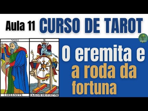 O EREMITA E A RODA DA FORTUNA CURSO TAROT DE MARSELHA GRATUITO AULA 11