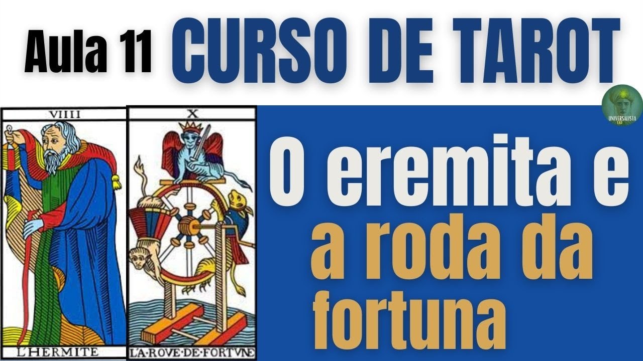 O EREMITA E A RODA DA FORTUNA CURSO TAROT DE MARSELHA GRATUITO AULA 11