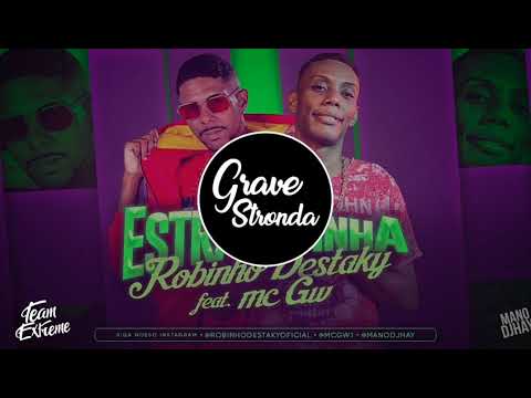 ROBINHO DESTAKY FEAT. MC GW - ESTRALADINHA 《COM GRAVE》