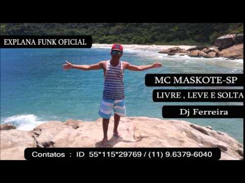 MC MASKOTE SP LIVRE, LEVE E SOLTA LANÇAMENTO 2015
