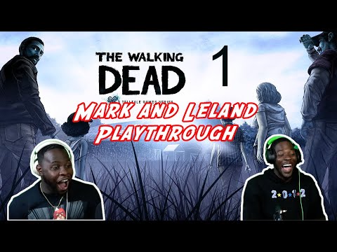 MARK AND LELAND PLAY THE WALKING DEAD FOR THE FIRST TIME! THIS GAME IS ACTUALLY KINDA LIVE!