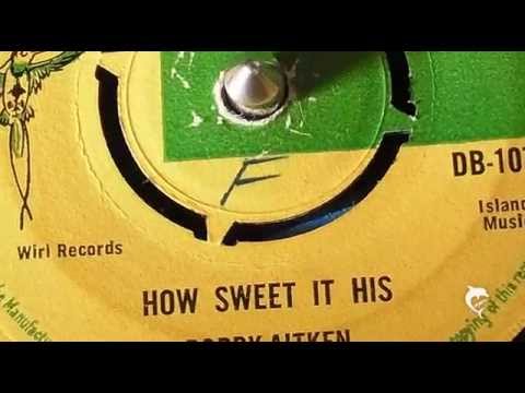 Bobby Aitken & The Carib Beats - How Sweet It His (1967) Doctor Bird 1077 B