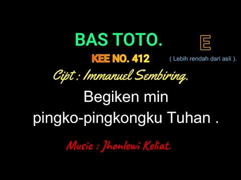 KEE 412 (Karaoke Version). E (lebih rendah). BAS TOTO.