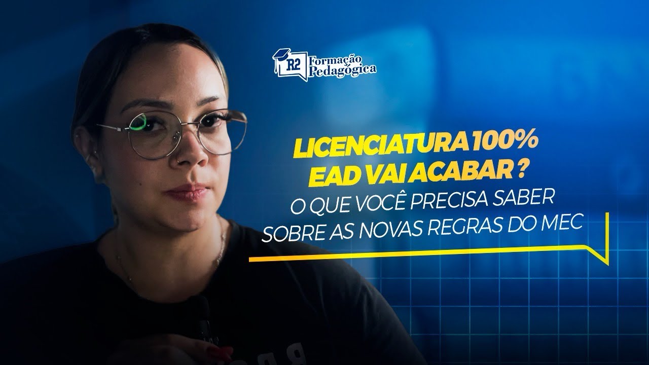Licenciatura 100% EAD vai acabar ? | O que você precisa saber sobre as Novas Regras do MEC