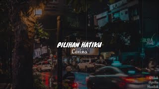 Download lagu PILIHAN HATIKU - LAVINA (Cover Meisita Lomania) || Lirik mp3