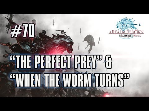 FFXIV: ARR - Part 70 - "The Perfect Prey" & "When The Worm Turns" Missions