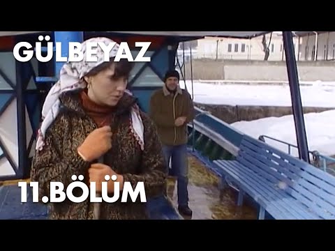 Gülbeyaz 11.Bölüm - Full Bölüm
