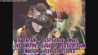 X Japan - Desperate Angel - On The Verge Of Destruction 07.01.1992 [HD] English, Greek Subtitles