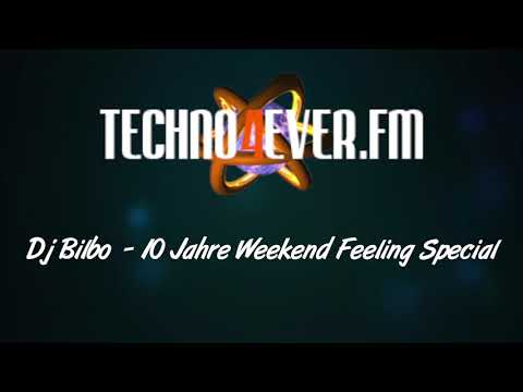 DJ Bilbo´s 10 Jahre TECHNO4EVER.FM/Weekend Feeling Special