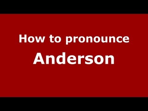 How to Pronounce Anderson - PronounceNames.com