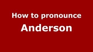 How to pronounce Anderson