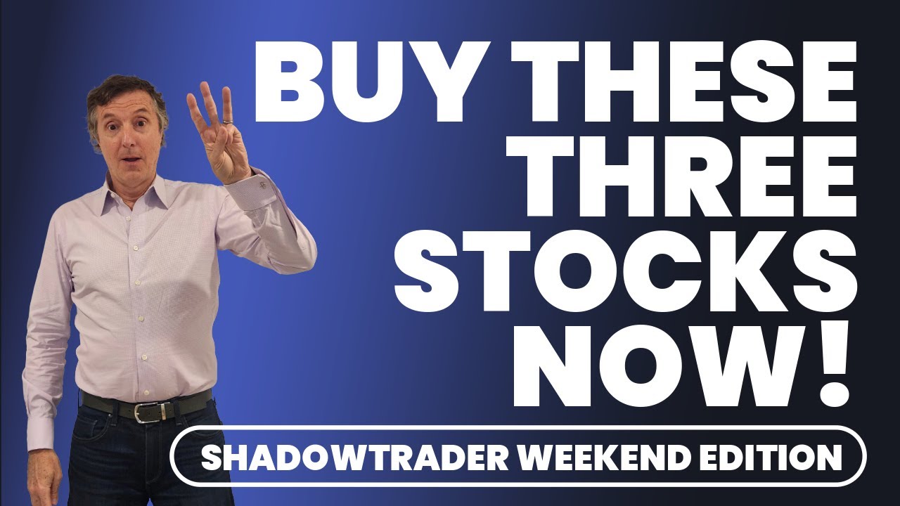 Buy These Three Stocks Now
