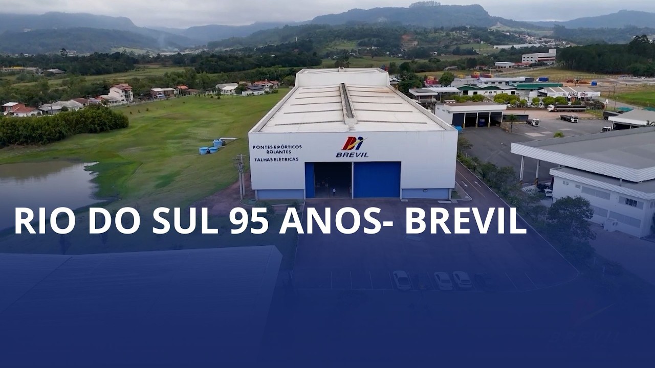 Rio do Sul 95 anos. Série especial destaca uma das empresas que contribuem para o crescimento da cidade: a Brevil, do grupo Bremer