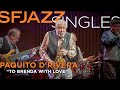 Paquito D'Rivera celebrates 70 years of music at SFJAZZ