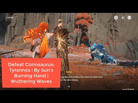 Defeat Corrosaurus Tyrannos | By Sun’s Burning Hand Quest | Wuthering Wave