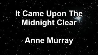 It Came Upon the Midnight Clear - Anne Murray  (Lyrics)