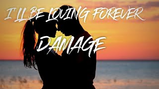 I&#39;ll Be Loving You Forever - Damage ( lyrics )